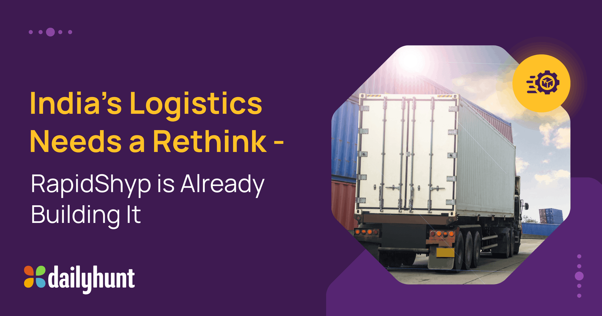 India's Logistics Needs a Rethink- RapidShyp is Already Building It — Tycoon World