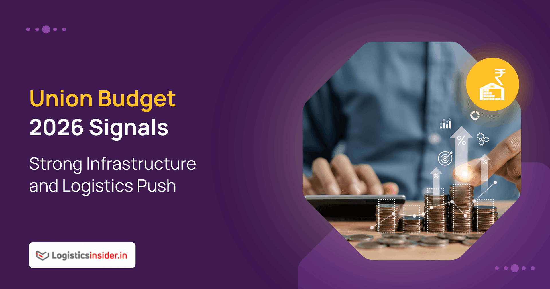Union Budget 2026 Signals Strong Infrastructure and Logistics Push — Logistics Insider